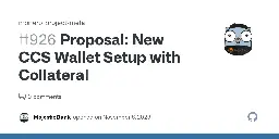 Proposal: New CCS Wallet Setup with Collateral · Issue #926 · monero-project/meta