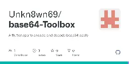 GitHub - Unkn8wn69/base64-Toolbox: A flutter app to encode and decode base64 easily