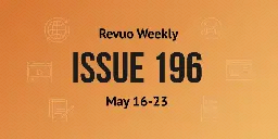 Issue 196: May 16 - 23, 2024