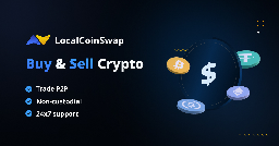 LocalCoinSwap: Buy/Sell/Swap Crypto Worldwide Your Way