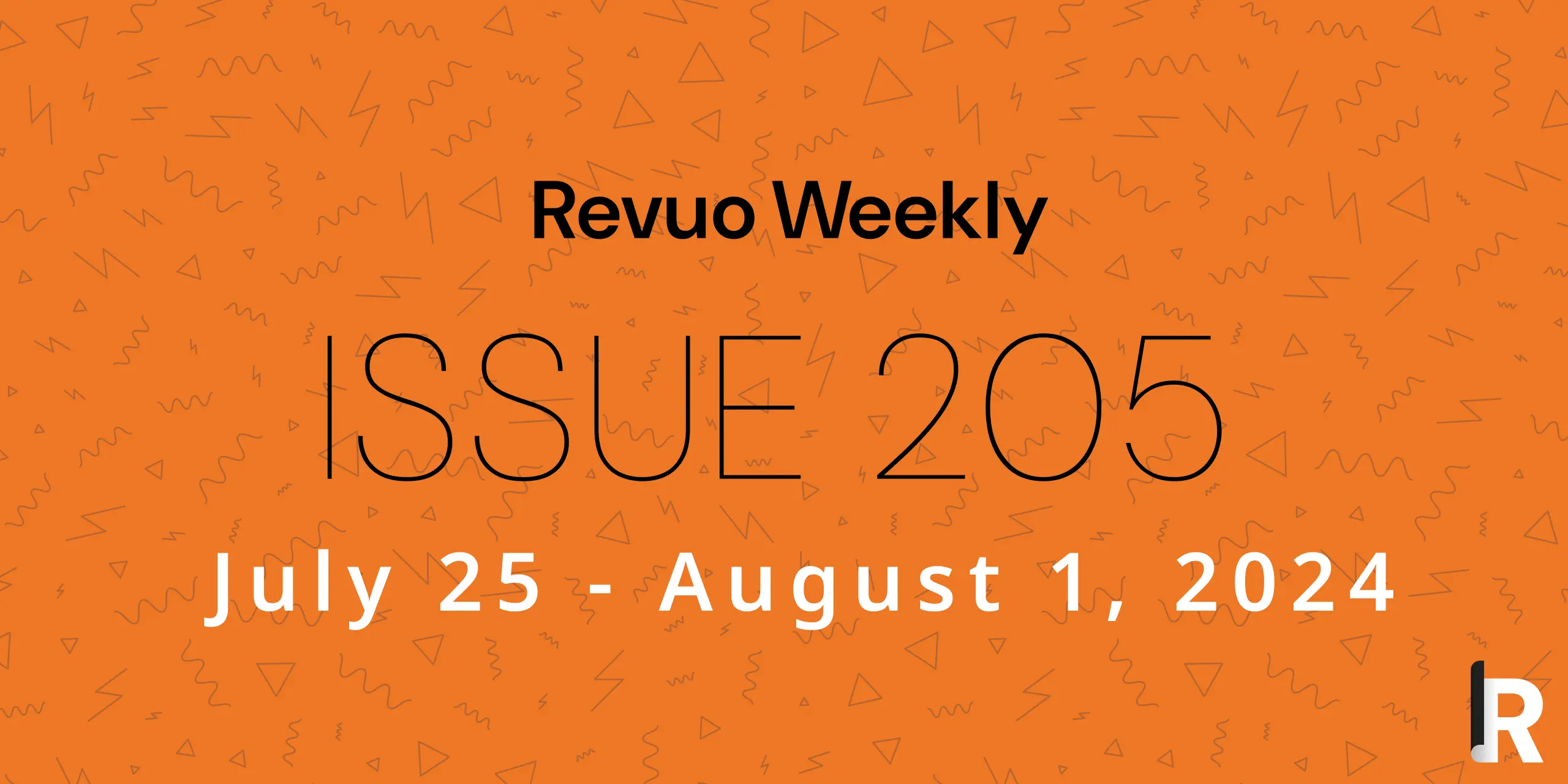 Issue 205: July 25 - August 01, 2024